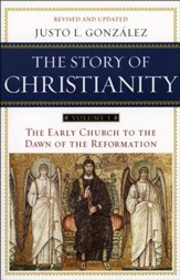 The Early Church to the Dawn of the Reformation, Revised: The Story of Christianity