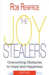 The Joy Stealers: Overcoming Obstacles to Hope and Happiness, Leader Guide