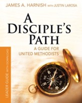 A Disciple's Path: A Guide for United Methodists, Leader Guide (with Download)