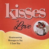 Kisses of Love: Heartwarming Messages to Say I Love You - eBook