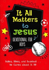 It All Matters to Jesus Devotional for Boys: Bullies, Bikes, and Baseball. . .He Cares about It All! - eBook