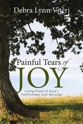 Painful Tears of Joy: Living Proof of God's Faithfulness and Miracles - eBook
