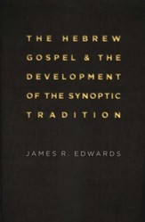 The Hebrew Gospel & the Development of the Synoptic Tradition