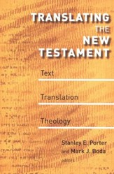 Translating the New Testament: Text, Translation, Theology