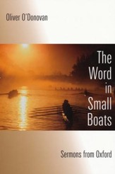 The Word in Small Boats: Sermons from Oxford