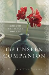 The Unseen Companion: God With the Single Mother - eBook