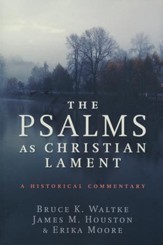 The Psalms as Christian Lament: A Historical Commentary