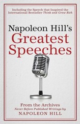 Napoleon Hill's Greatest Speeches: An Official Publication of The Napoleon Hill Foundation - eBook