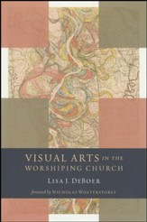 Visual Arts in the Worshiping Church