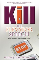 Kill the Elevator Speech: Stop Selling, Start Connecting - eBook