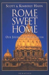 Rome Sweet Home: Our Journey to Catholicism