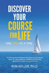 Discover Your Course for Life, One Step at a Time - eBook