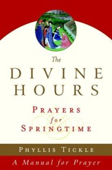 The Divine Hours (Volume Three): Prayers for Springtime: A Manual for Prayer - eBook