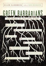 Green Barbarians: Live Bravely on Your Home Planet - eBook