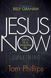 Jesus Now: God Is Up to Something Big - eBook