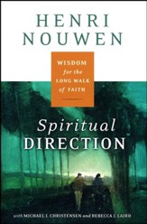 Spiritual Direction: Wisdom for the Long Walk of