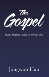 The Gospel: Mark, Matthew, Luke, & John in One - eBook