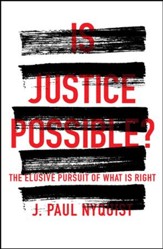 Is Justice Possible?: The Elusive Pursuit of What is Right - eBook