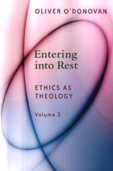 Entering into Rest: Ethics as Theology