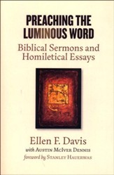 Preaching the Luminous Word: Biblical Sermons and Homiletical Essays