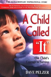 A Child Called It: One Child's Courage to Survive