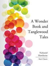 A Wonder Book and Tanglewood Tales - eBook