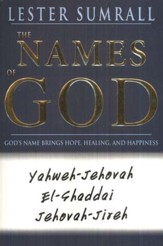 The Names of God: God's Name Brings Hope, Healing and  Happiness