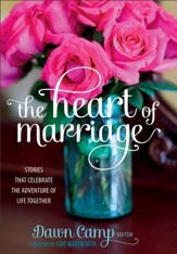 The Heart of Marriage: Stories That Celebrate the Adventure of Life Together - eBook