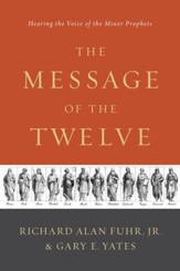 The Message of the Twelve: Hearing the Voice of the Minor Prophets - eBook