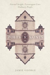 Poets and Saints: Eternal Insight. Extravagant Love. Ordinary People. - eBook