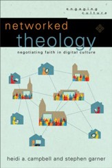 Networked Theology (Engaging Culture): Negotiating Faith in Digital Culture - eBook