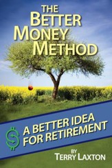 The Better Money Method: A Better Idea for Retirement - eBook