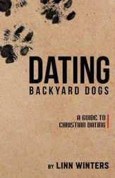 Dating Backyard Dogs: A Guide to Christian Dating - eBook
