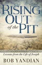 Rising Out of the Pit: Lessons From the Life of Joseph - eBook