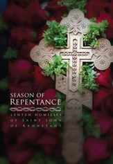 Season of Repentance: Lenten Homilies of Saint John of Kronstadt - eBook