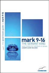 Mark 9-16: The Servant King