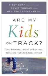 Are My Kids on Track?: The 12 Emotional, Social, and Spiritual Milestones Your Child Needs to Reach - eBook