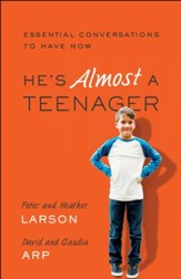 He's Almost a Teenager: Essential Conversations to Have Now - eBook