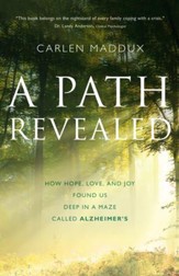 A Path Revealed: How Hope, Love, and Joy Found Us Deep in a Maze Called Alzheimer's - eBook