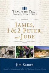 James, 1 & 2 Peter, and Jude (Teach the Text Commentary Series) - eBook