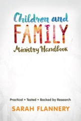 Children and Family Ministry Handbook: Practical. Tested. Backed by Research.