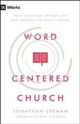 Word-Centered Church: How Scripture Brings Life and Growth to God's People - eBook