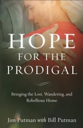 Hope for the Prodigal: Bringing the Lost, Wandering, and Rebellious Home - eBook