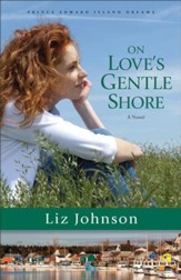 On Love's Gentle Shore (Prince Edward Island Dreams Book #3): A Novel - eBook