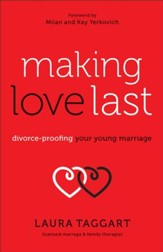 Making Love Last: Divorce-Proofing Your Young Marriage - eBook
