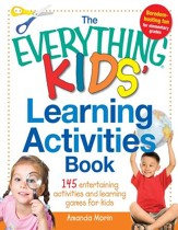 The Everything Kids' Learning Activities Book: 145 Entertaining Activities and Learning Games for Kids - eBook