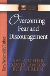 Overcoming Fear and Discouragement (Ezra, Nehemiah, Esther)