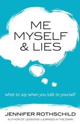 Me, Myself, and Lies: What to Say When You Talk to Yourself - eBook
