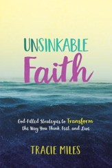 Unsinkable Faith: God-Filled Strategies to Transform the Way You Think, Feel, and Live - eBook