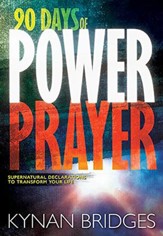 90 Days of Prayer: Supernatural Declarations to Transform Your Life